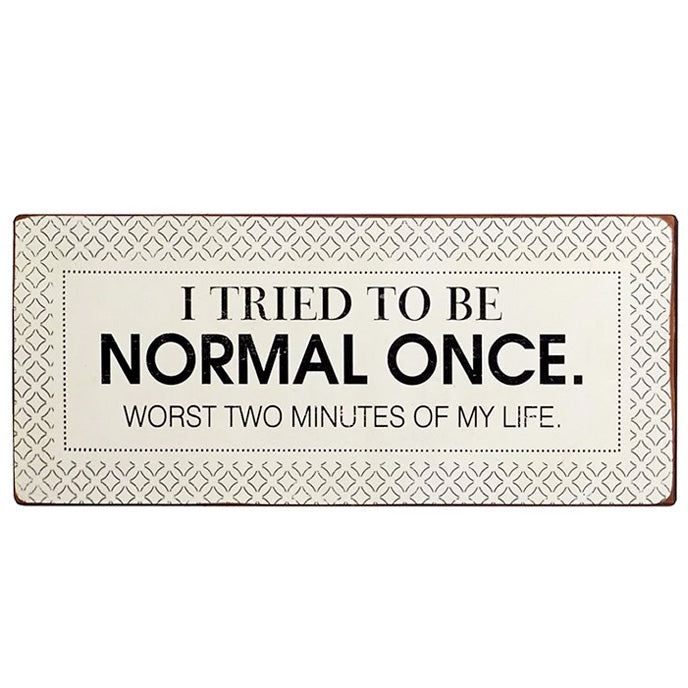 Metallikyltti "I Tried To Be Normal Once"-Miss Windy Shop-Miss Windy Shop